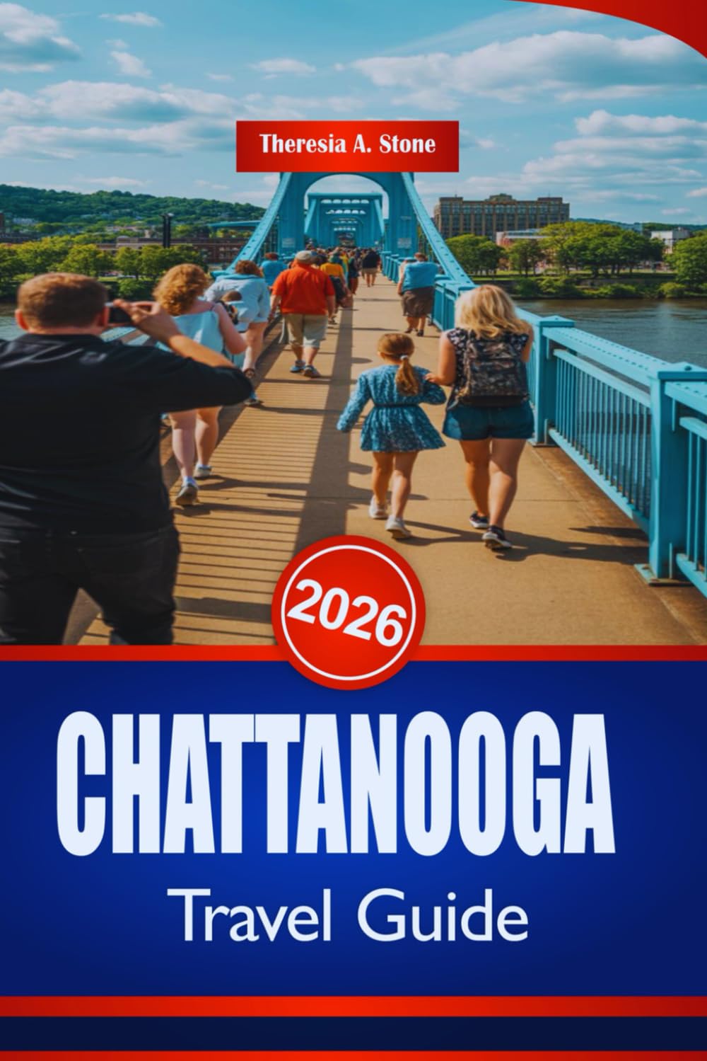 CHATTANOOGA TRAVEL GUIDE 2026: Southeastern United States Landmarks and Family Fun