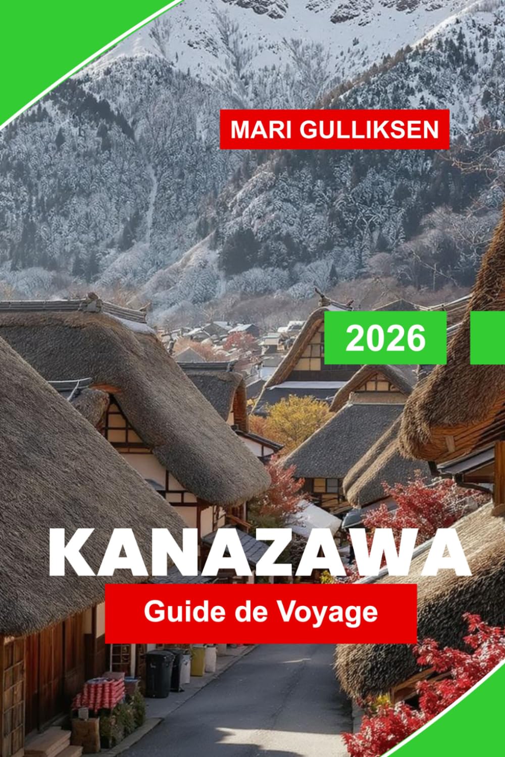 Kanazawa Guide de voyage 2026: Découvrez les jardins traditionnels, les quartiers historiques, les musées d'art, la cuisine locale et des conseils pratiques pour votre voyage au Japon.