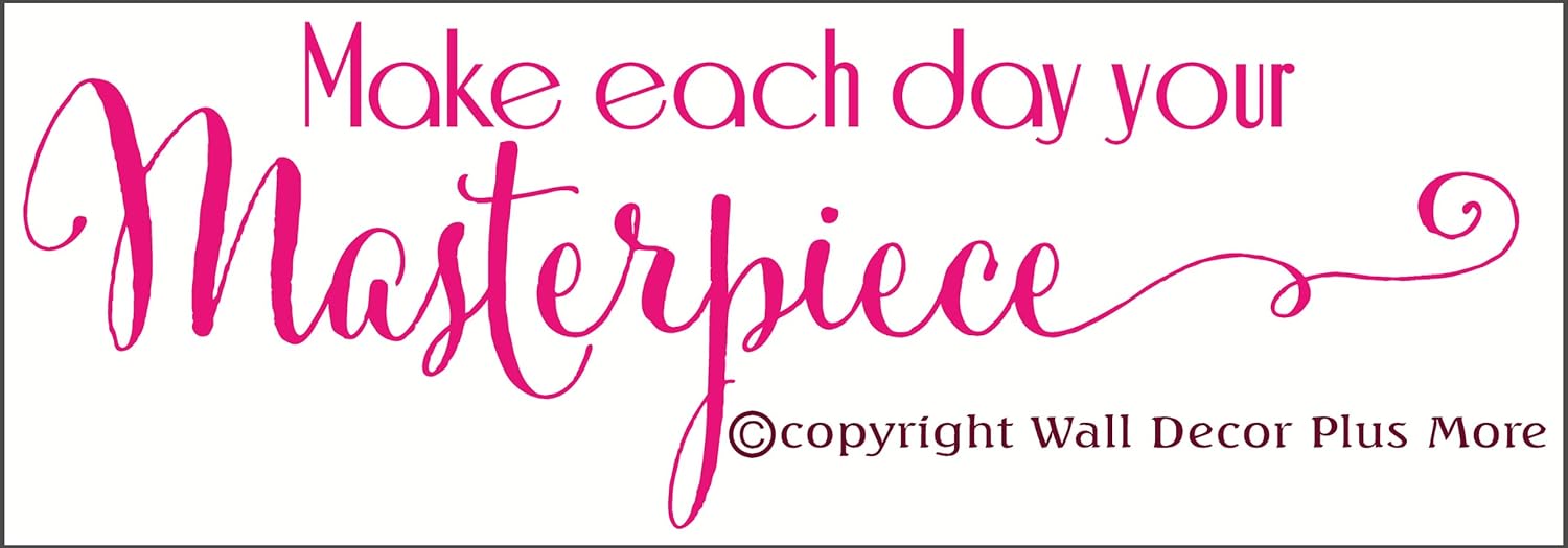 Wall Decor Plus More WDPM2819 Make Each Day Your Masterpiece Large