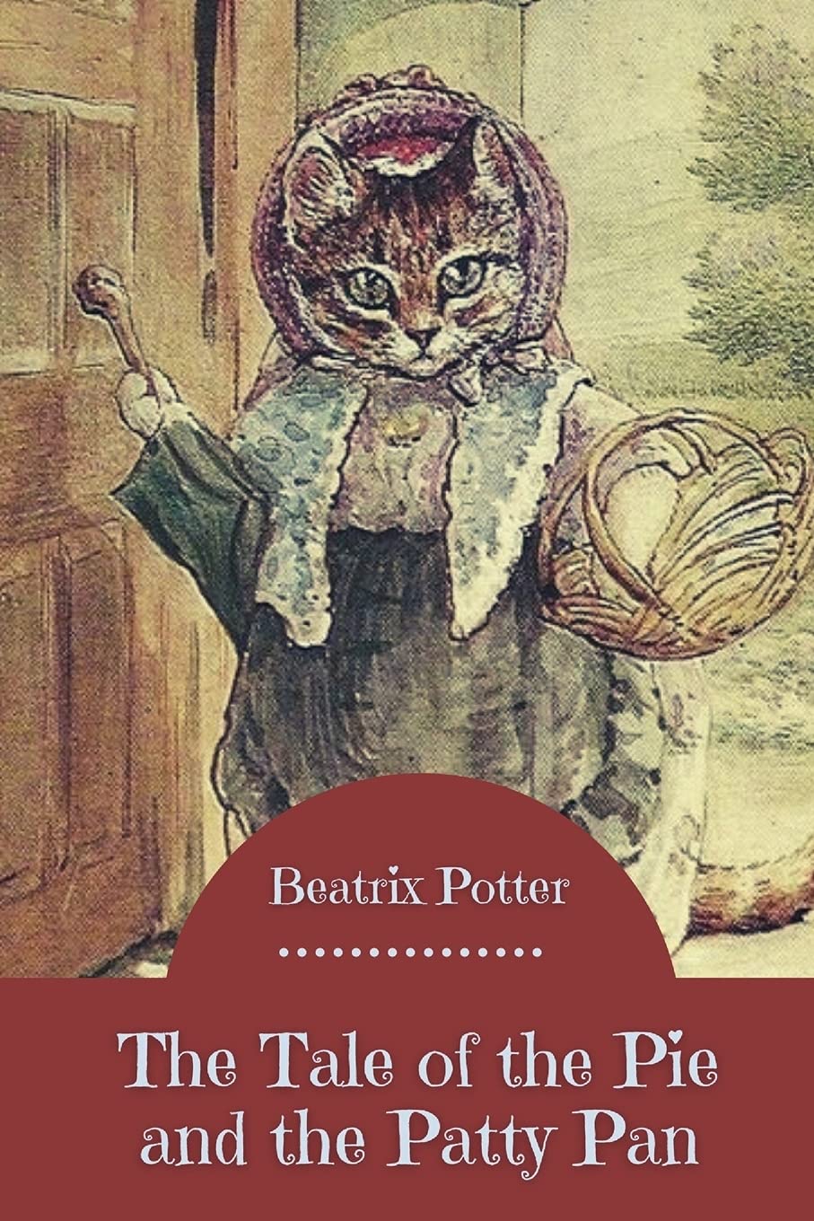 The Tale of the Pie and the Patty Pan: Original Classics and Annotated