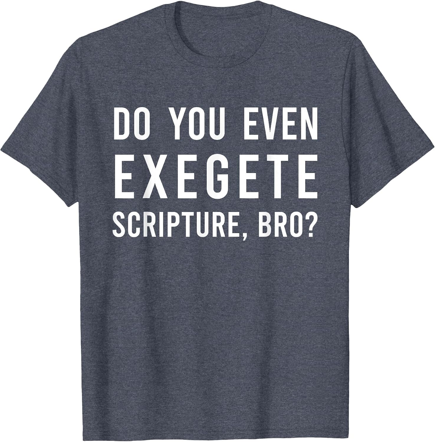 Do You Even Exegete Scripture Bro Funny Bible Nerd Christ T-Shirt image 3