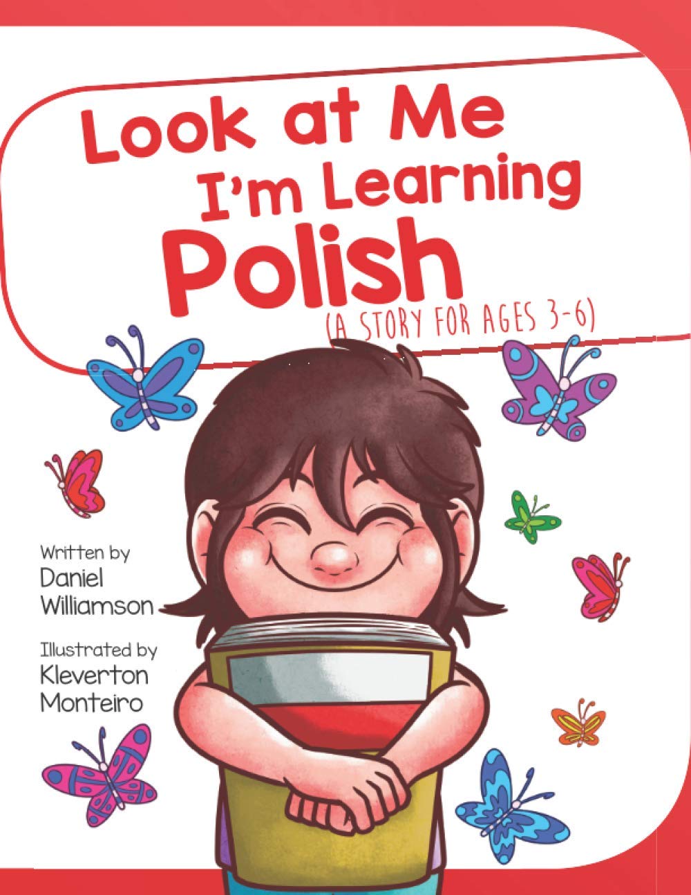 Daniel Williamson Look At Me I'm Learning Polish: A Story For Ages 3-6