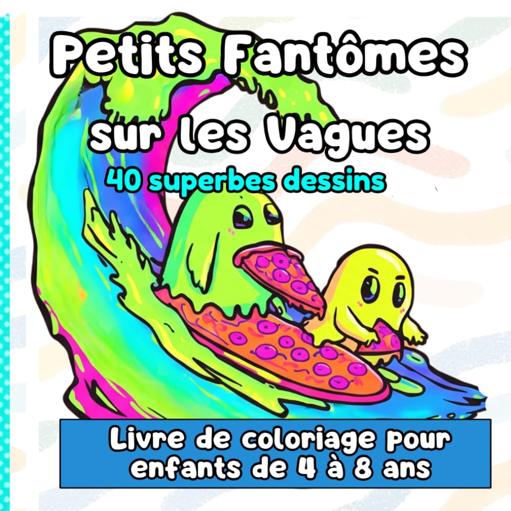 Petits Fantômes sur les Vagues 40 superbes dessins: Livre de Coloriage Bold & Easy: 40 superbes dessins de fantômes pour enfants de 4 à 8 ans – ... et mignons de vacances d'été, plage et surf