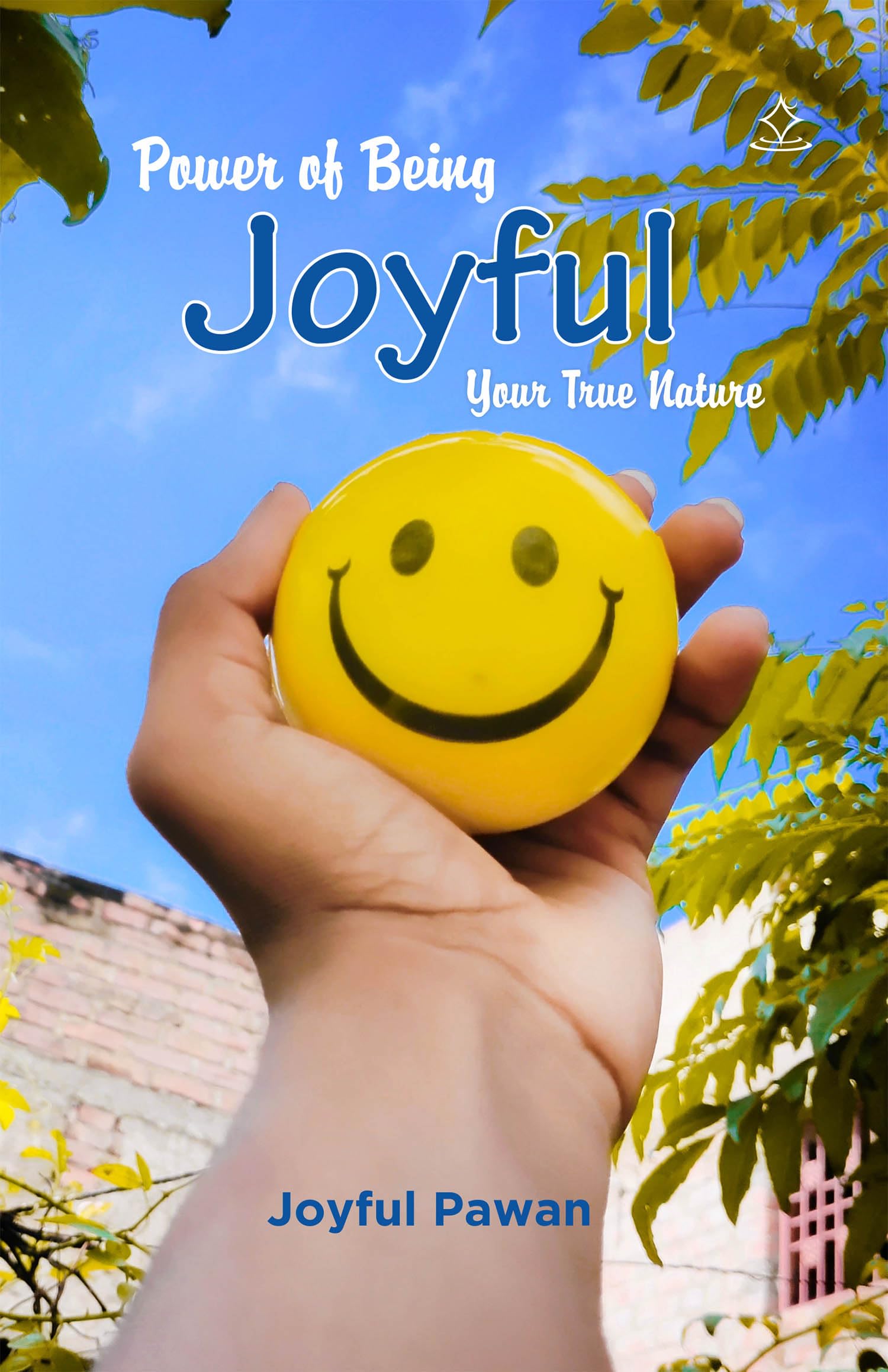 Power of Being Joyful - Your True Nature