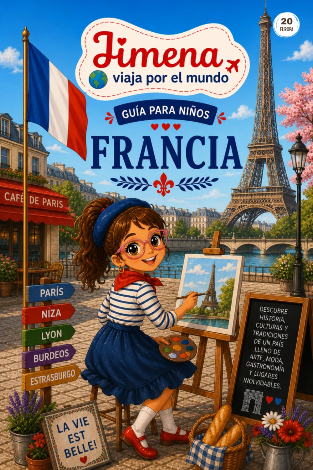 Guía de Francia para niños: Viaja, aprende y descubre con Jimena (Jimena viaja por el mundo)