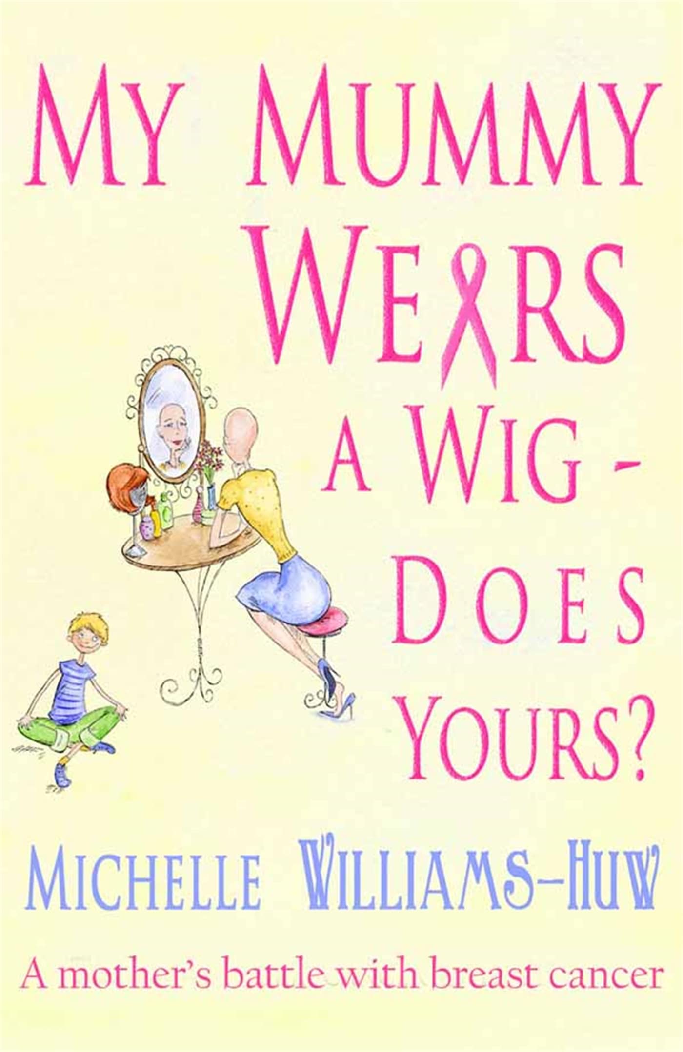 Buy My Mummy Wears a Wig: Does Yours? — BookShops.in