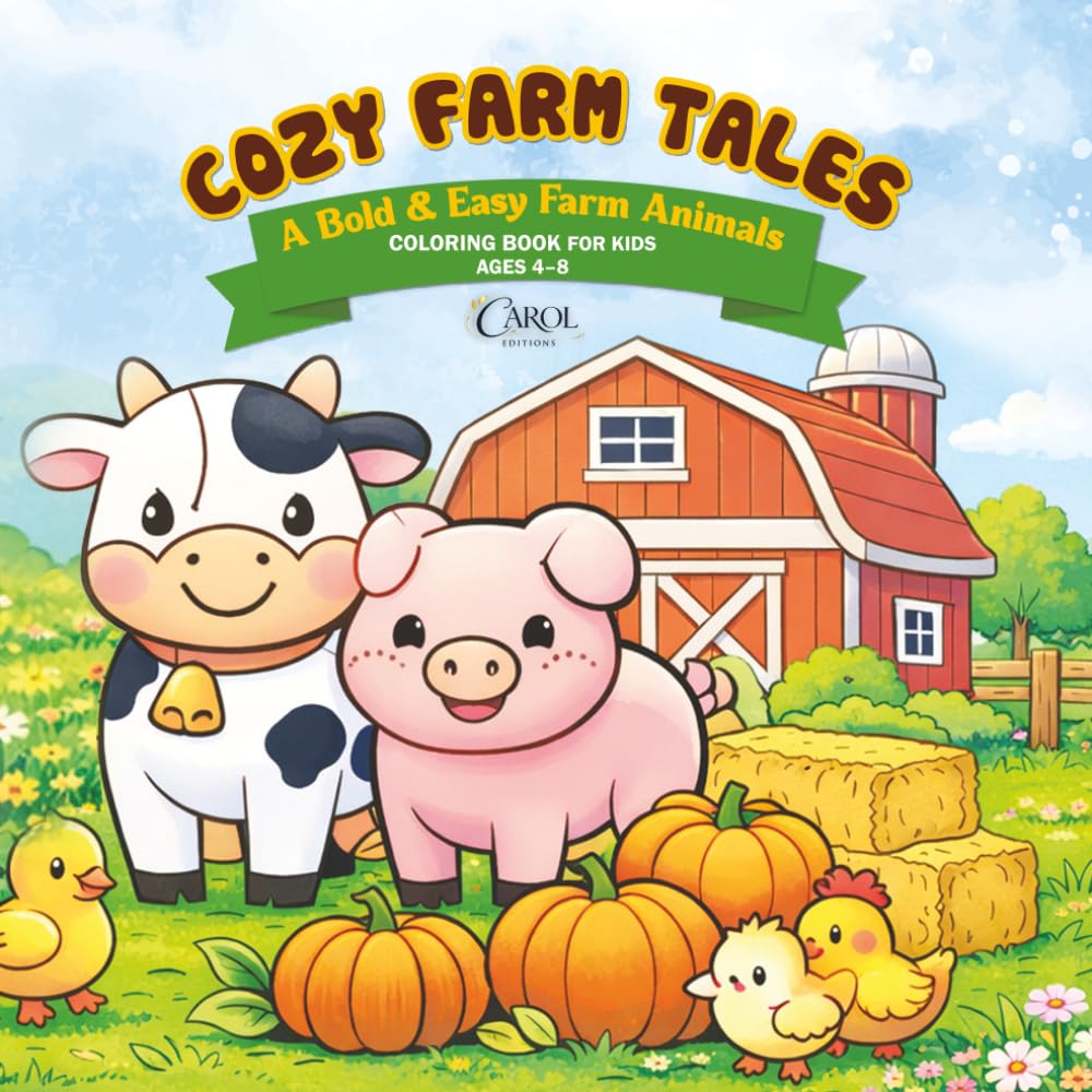 Cozy Farm Tales: Bold and Easy Farm Animals Coloring Book for Kids | Big Simple Cute Farm Scenes: Cute Farm Animals, Big Simple Pages & Fun Country ... Kids Who Love Cows, Pigs, Barns & Farm Life