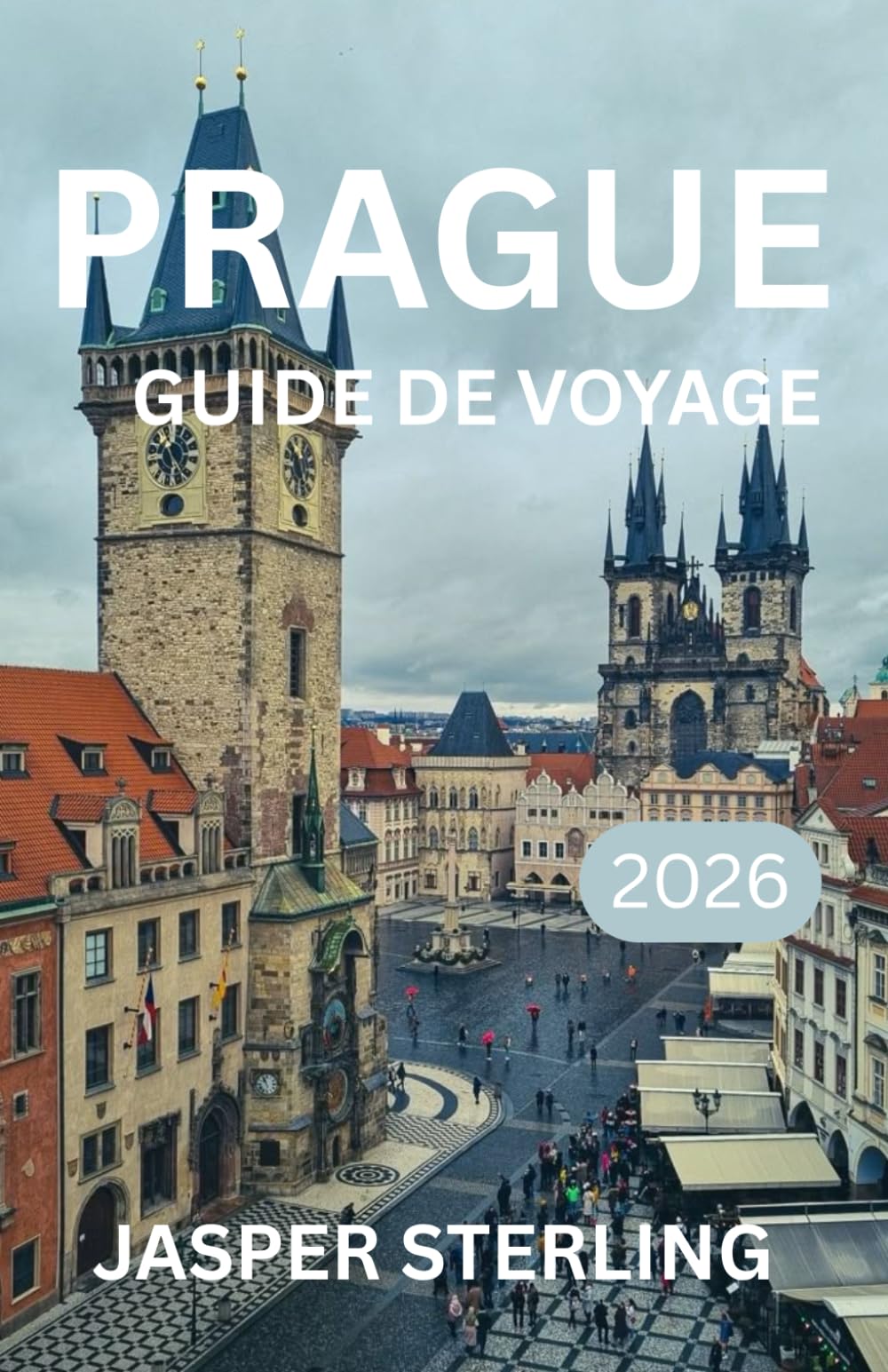 PRAGUE GUIDE DE VOYAGE 2026