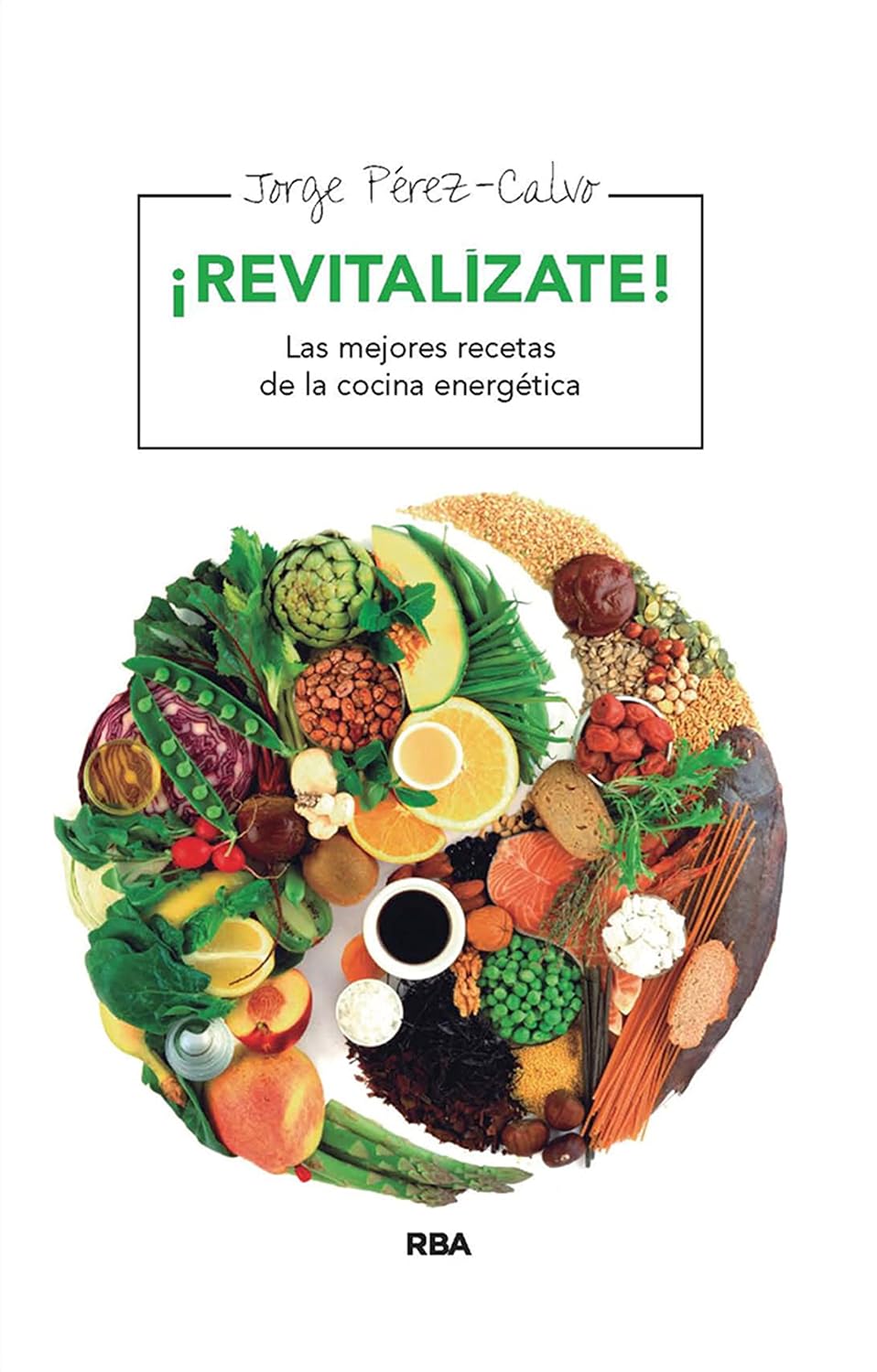 !Revitalízate!: Las mejores recetas de la cocina energética (ALIMENTACION) (Spanish Edition)