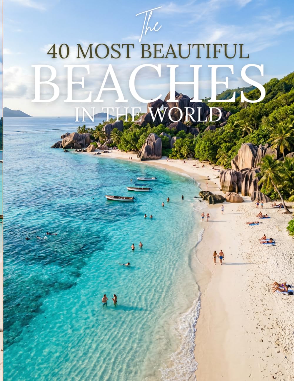 The 50 Most Beautiful Beaches in the World: A Stunning Picture Book of the World’s Most Amazing Beaches | Travel and Nature Book for Kids and Adults