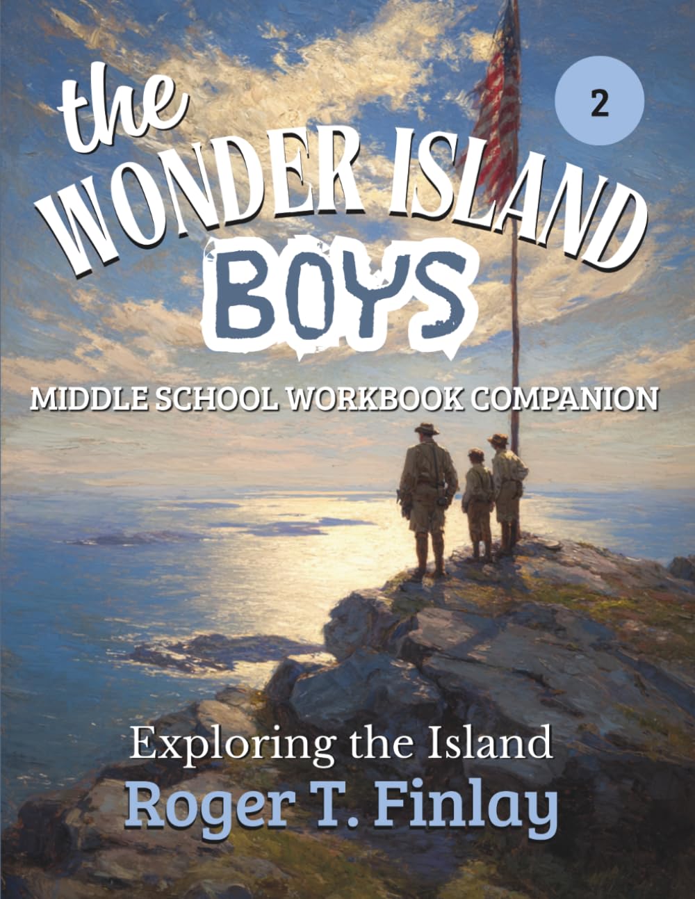 The Wonder Island Boys - Exploring the Island: MIDDLE SCHOOL WORKBOOK COMPANION