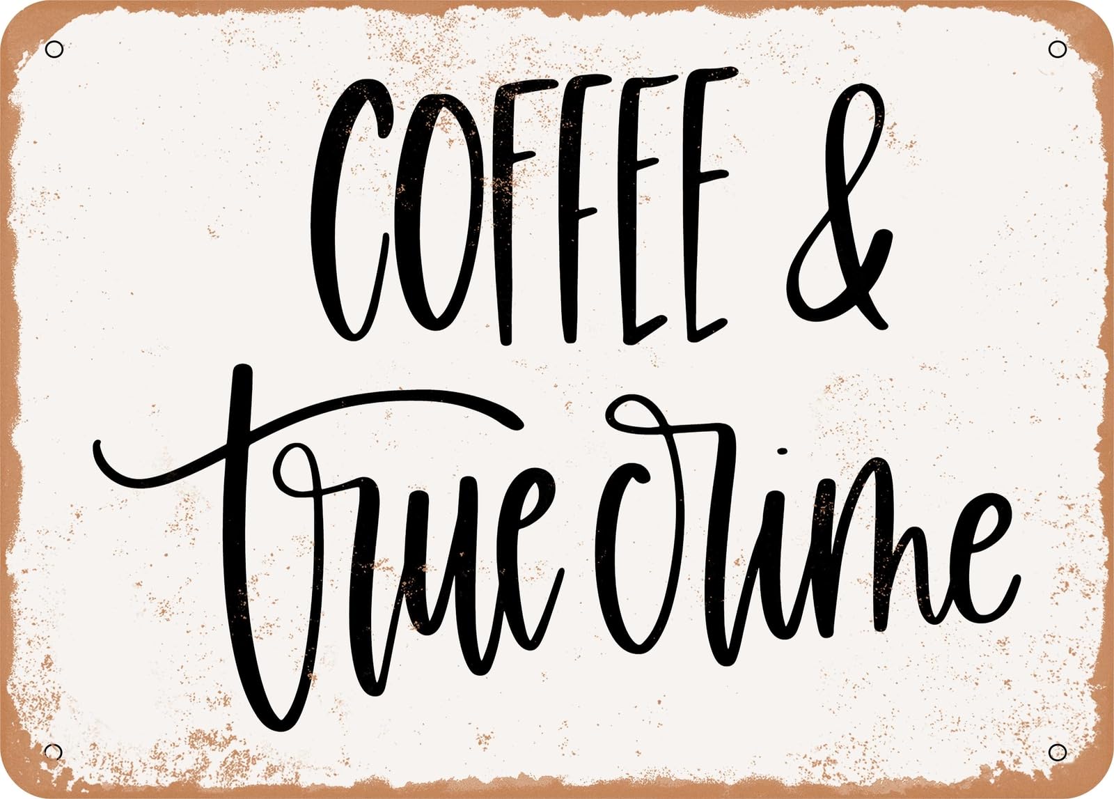 Miaomansenstore Metal Sign - Coffee And True Crime - Vintage Look Sign Home Decor