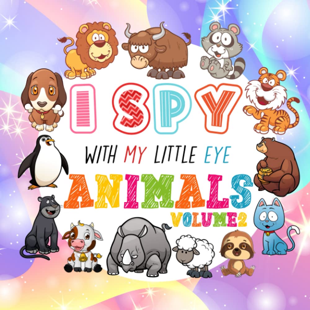 I Spy With My Little Eye Animals Volume 2: A Fun Guessing Game Book for Kids Ages 2-5, Interactive Activity Book for Toddlers & Preschoolers