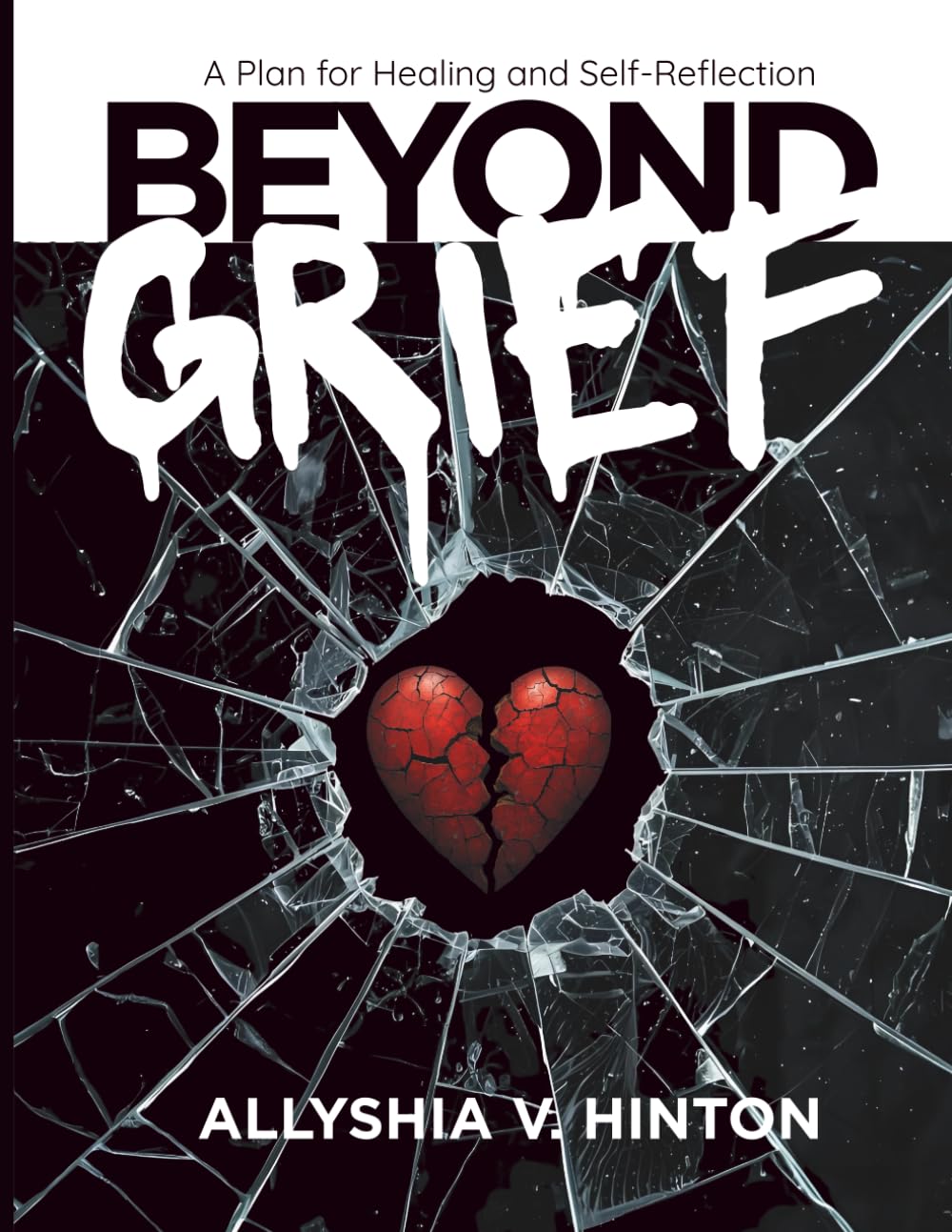 Beyond Grief: A Plan for Healing and Self-Reflection
