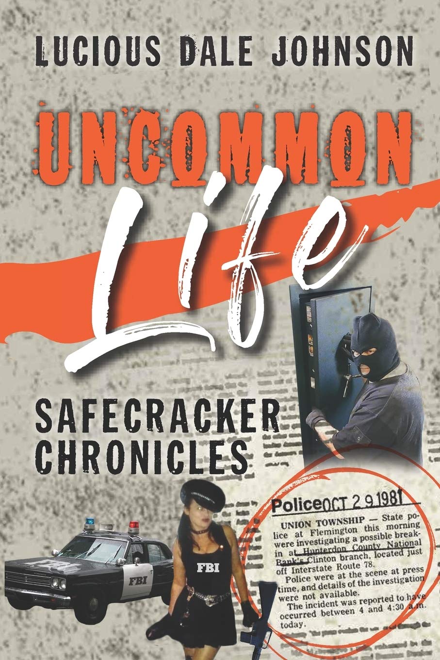 Uncommon Life: Safecracker Chronicles