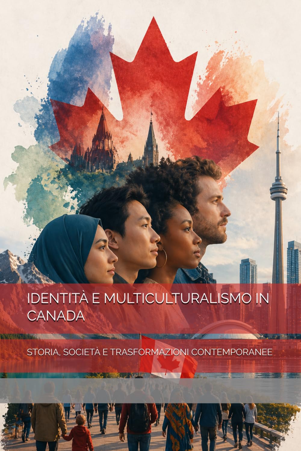 IDENTITÀ E MULTICULTURALISMO IN CANADA: STORIA, SOCIETÀ E TRASFORMAZIONI CONTEMPORANEE