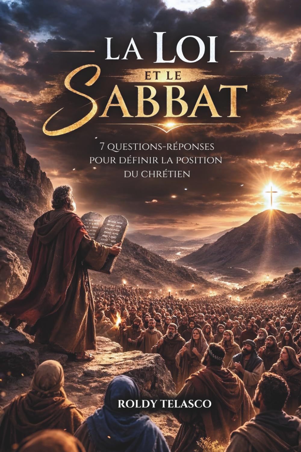 La Loi et le Sabbat: 7 questions réponses pour définir la position du chrétien