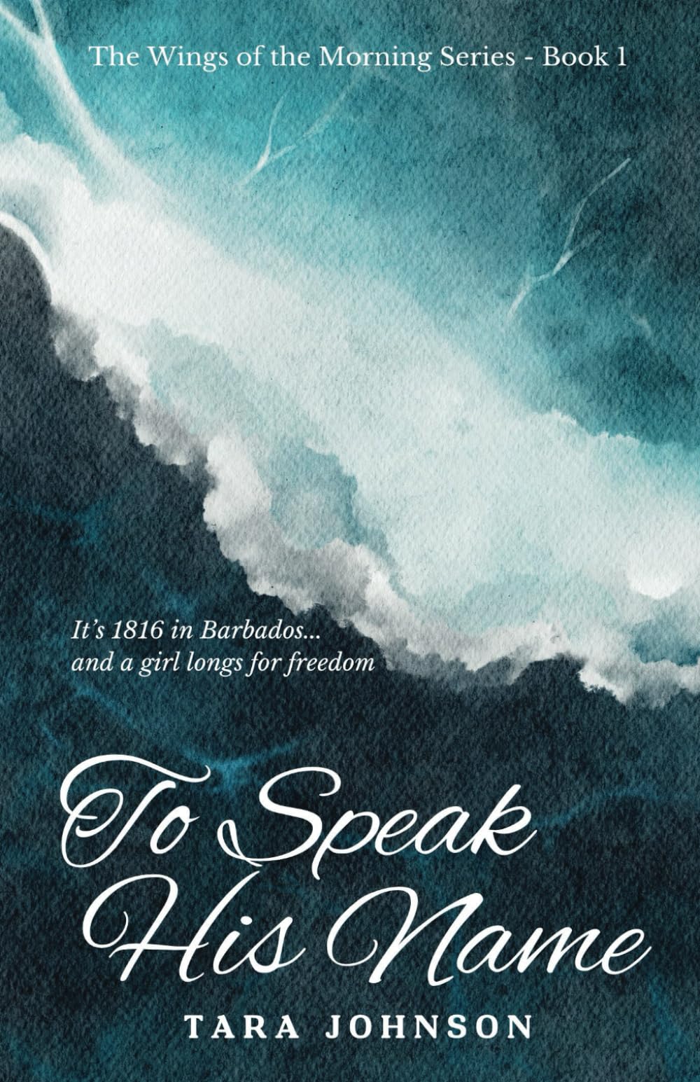 To Speak His Name (The Wings of the Morning)
