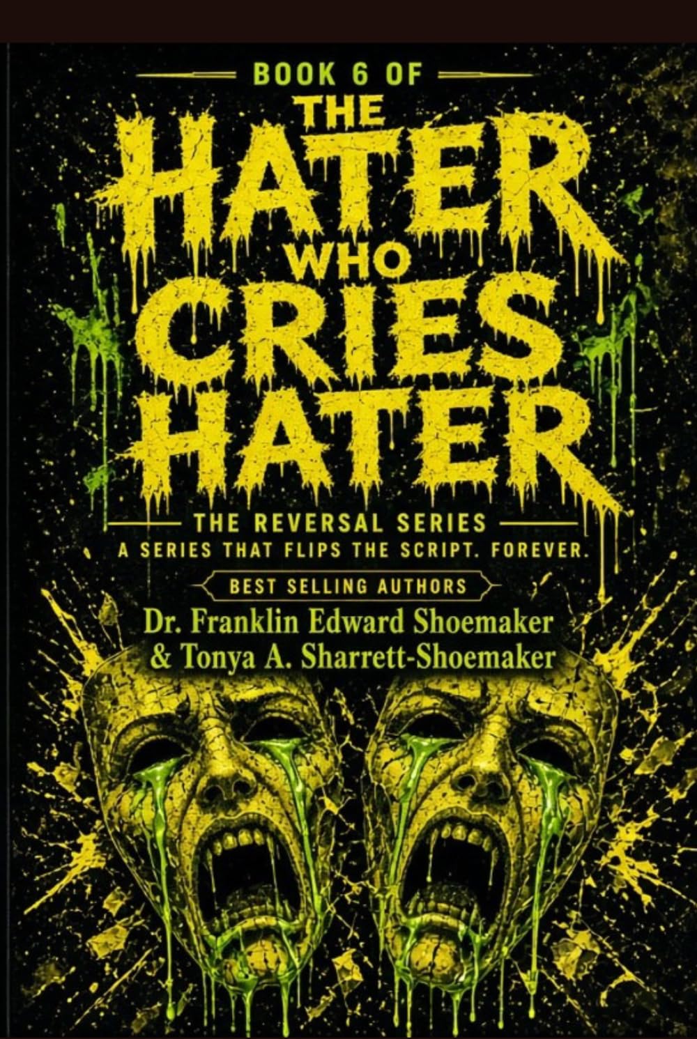 The Hater Who Cries Hater: Exposing the Paradox of Accusatory Projection: THE REVERSAL SERIES | BOOK 6