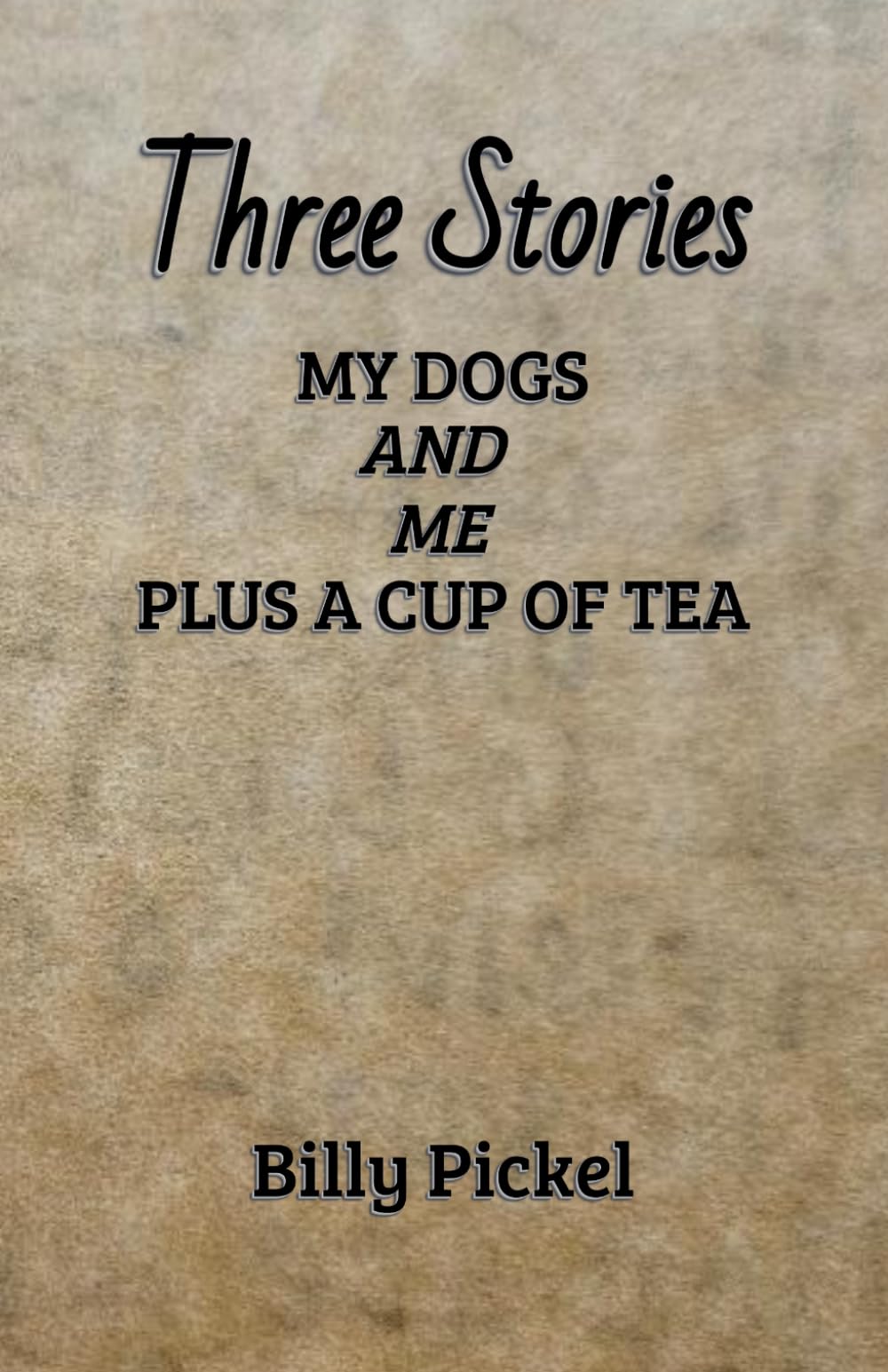 Three Stories My dogs and me plus a cup of tea (Molly the Sheepdog)