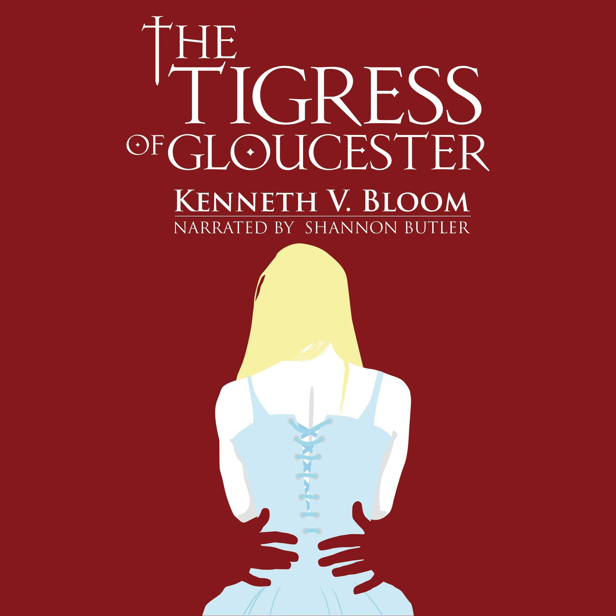 The Tigress of Gloucester: The End of Loneliness