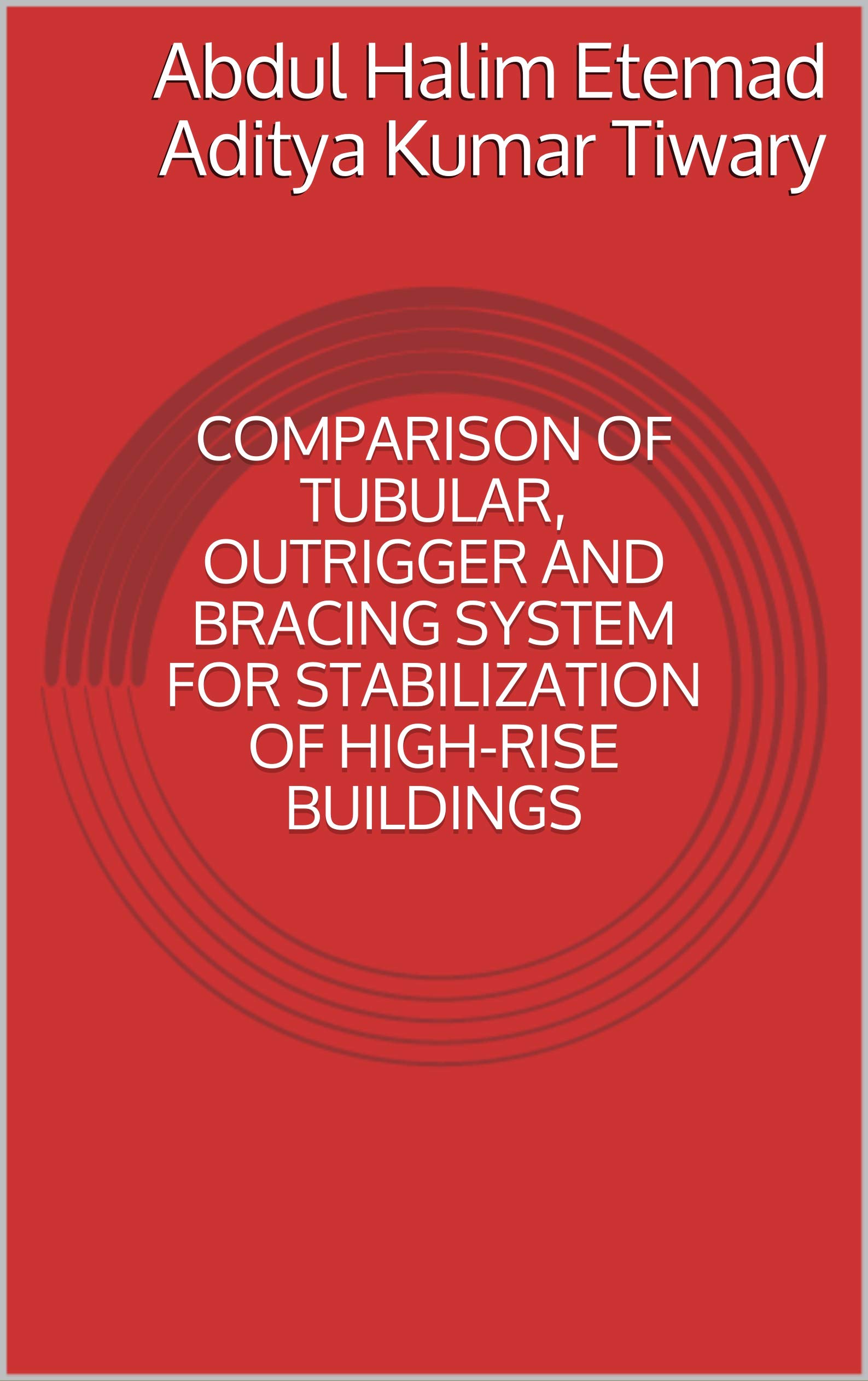 Buy COMPARISON OF TUBULAR, OUTRIGGER AND BRACING SYSTEM FOR