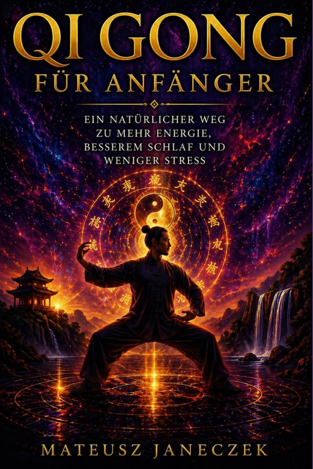 Qi Gong für Anfänger – Ein natürlicher Weg zu mehr Energie, besserem Schlaf und weniger Stress