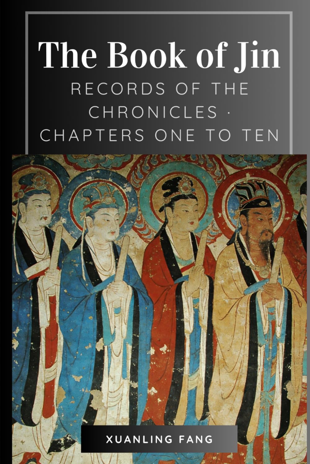The Book of Jin: Records of the Chronicles · Chapters One to Ten