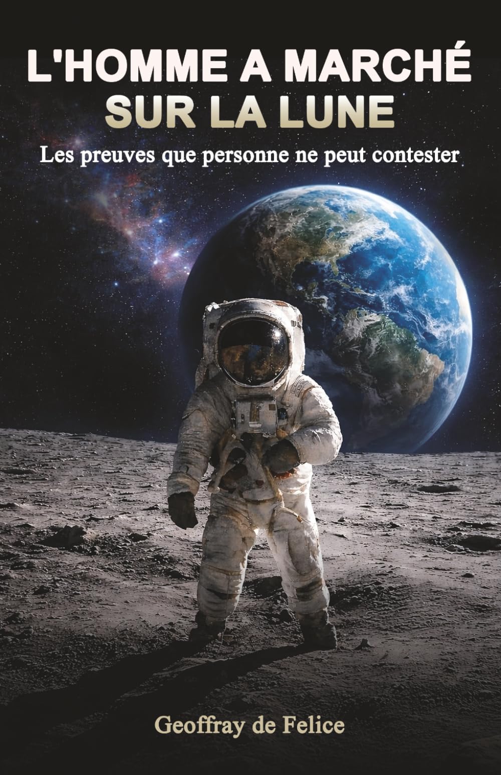 L’Homme a marché sur la Lune: Les preuves que personne ne peut contester