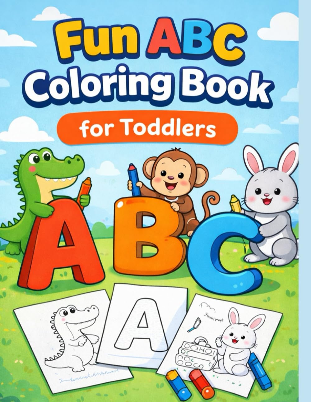 My First ABC Coloring Book: A–Z Alphabet Coloring Pages for Toddlers and Preschoolers Ages 3–6