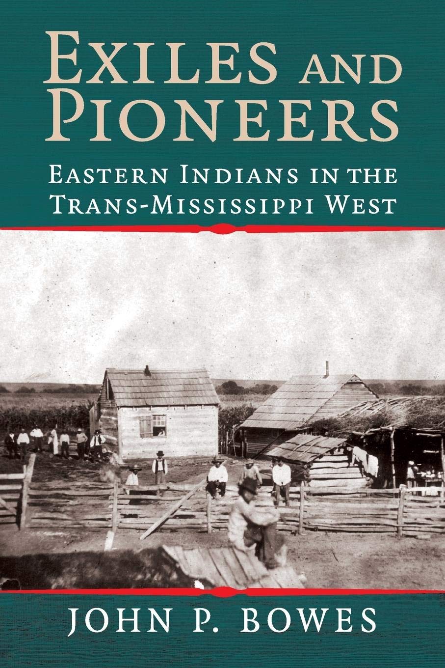 Exiles and Pioneers: Eastern Indians in the Trans-Mississippi West (Studies in North American Indian History)