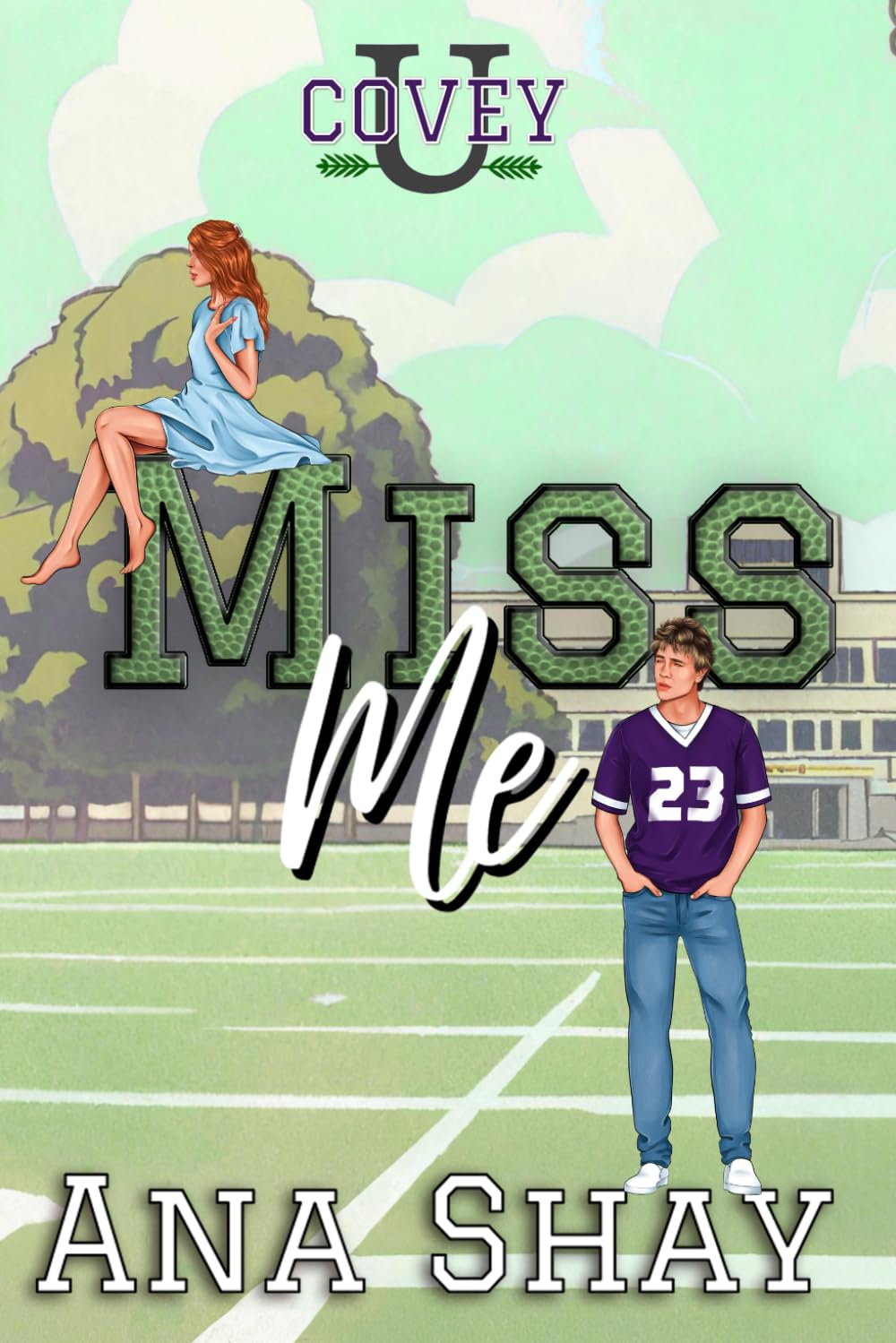 Miss Me: A Second Chance College Romance (Covey U)