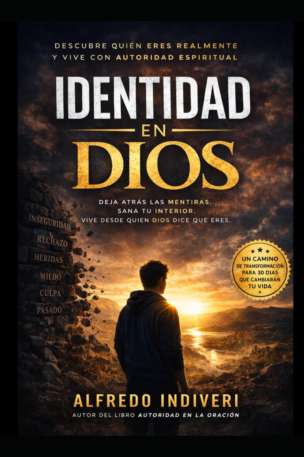 IDENTIDAD EN DIOS: Descubre quién eres realmente y vive con autoridad espiritual (THE EXTRAORDINARY POWER)