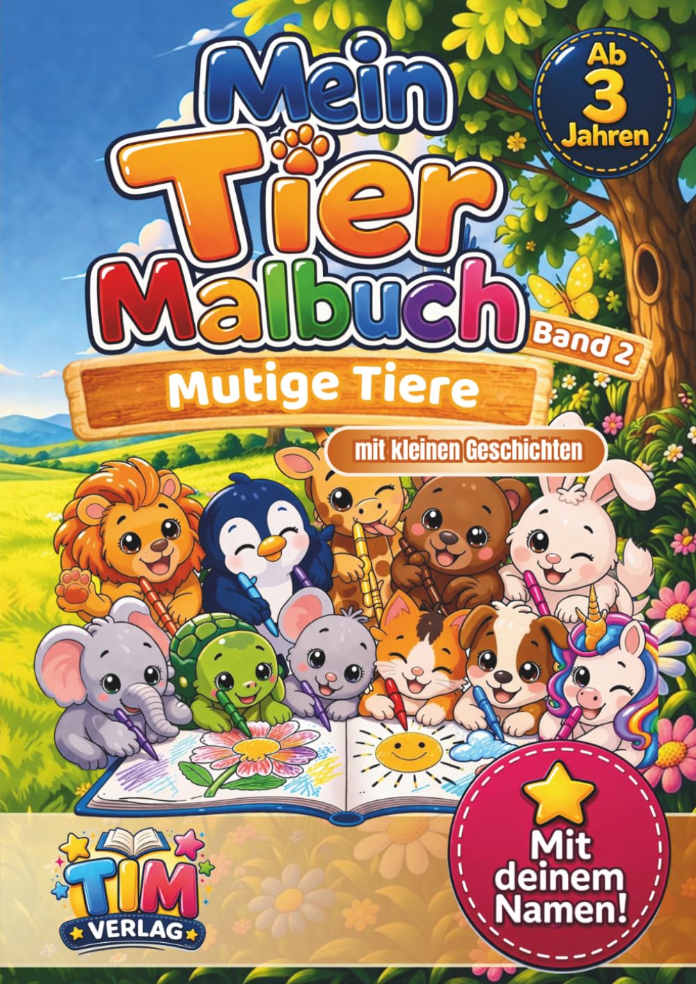 Mutige Tiere - Band 2 - Mein erstes Tier Malbuch mit Geschichten - Personalisierbar: Mein Tier Malbuch - Mutige Tiere Ausmalbuch für Kinder ab 3 ... Namen. (Kleine Tierfreunde - Malbuchreihe)