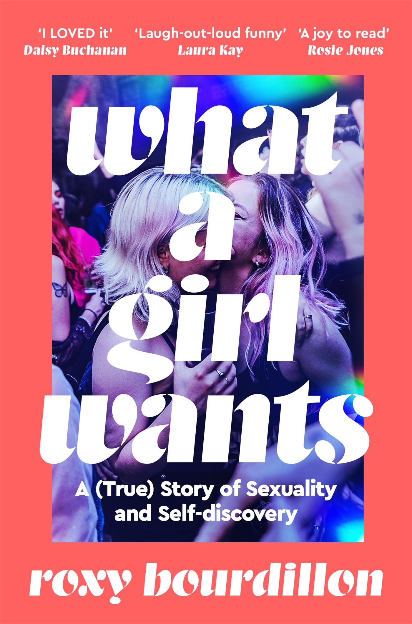 What a Girl Wants: A (True) Story of Sexuality and Self-discovery (English Edition)