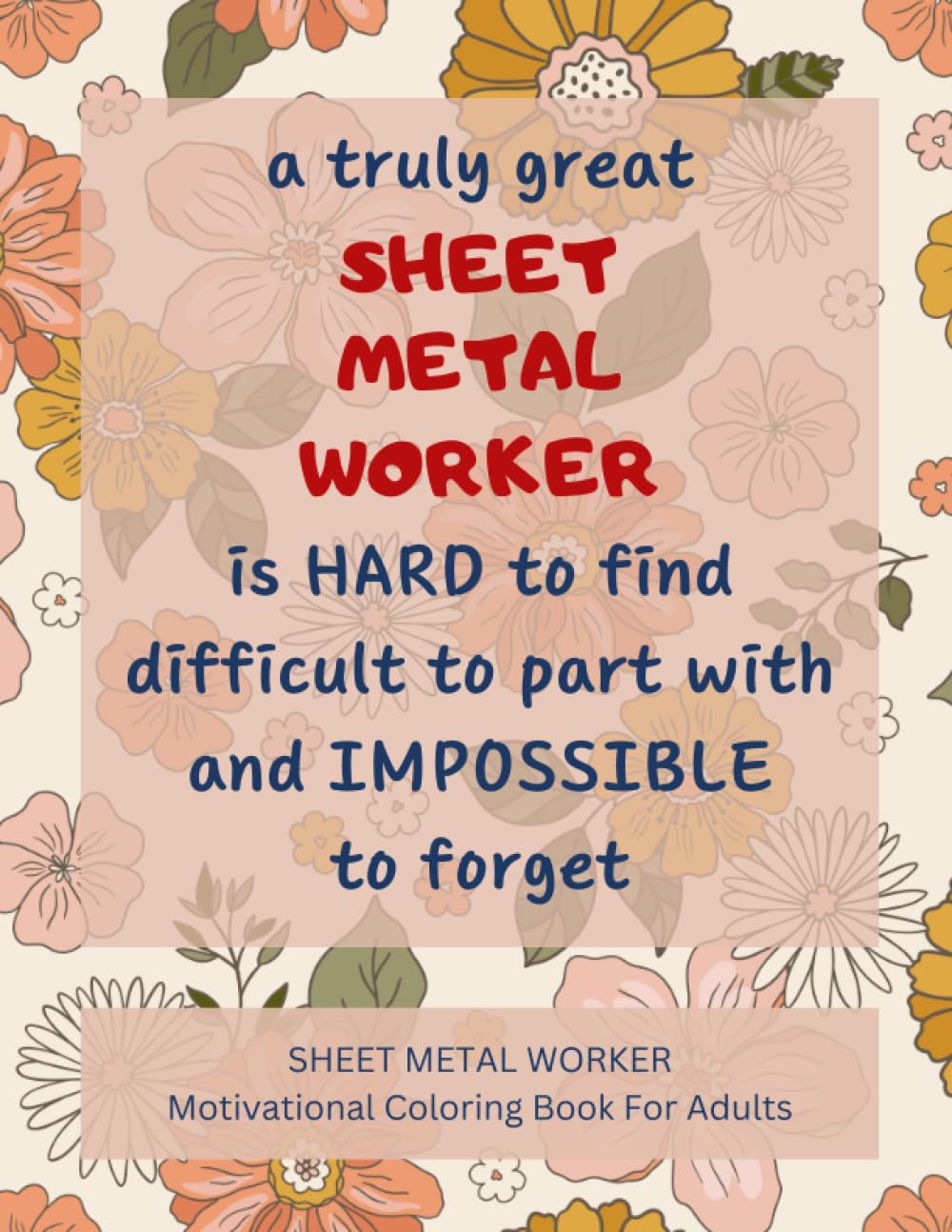 Sheet Metal Worker Motivational Coloring Book For Adults