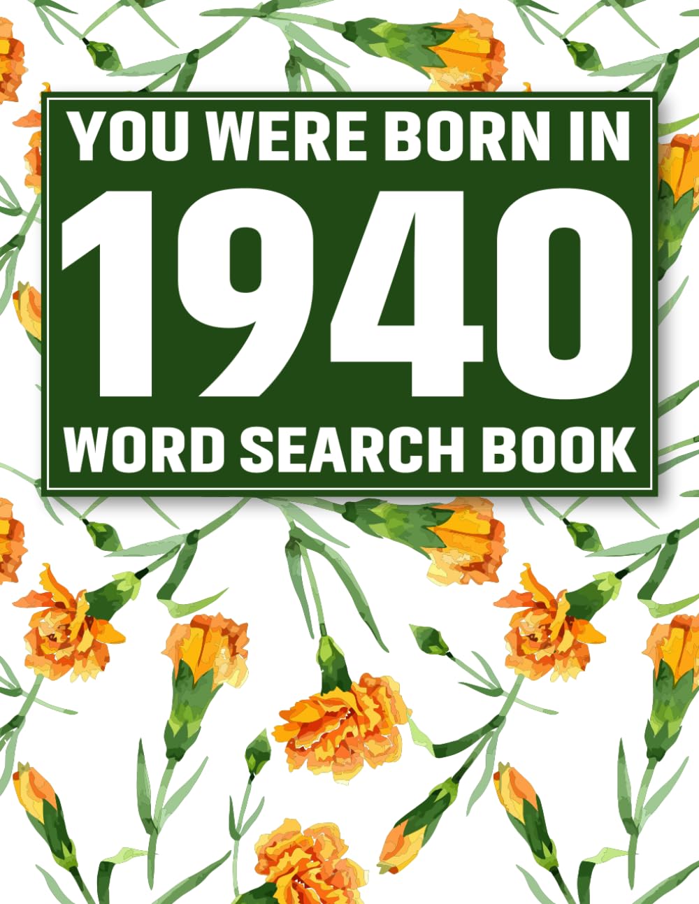Born In 1940: Word Search Book: 85 Large Collection of Word Search Puzzles & Solutions with Soft Floral Artwork