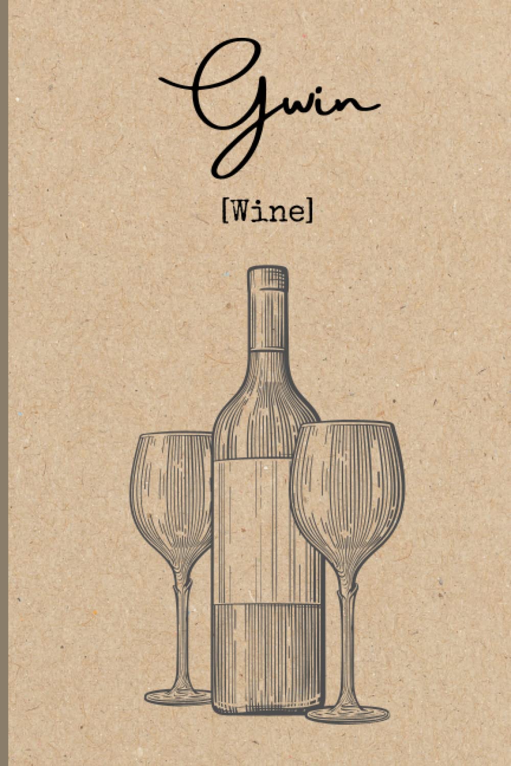 Gwin (Wine): Rustic Notebook With Celebration of Wales Design. Wine Lover College Ruled Notebook For Studying, Work, Journaling, Etc (Welsh Gifts For Women)