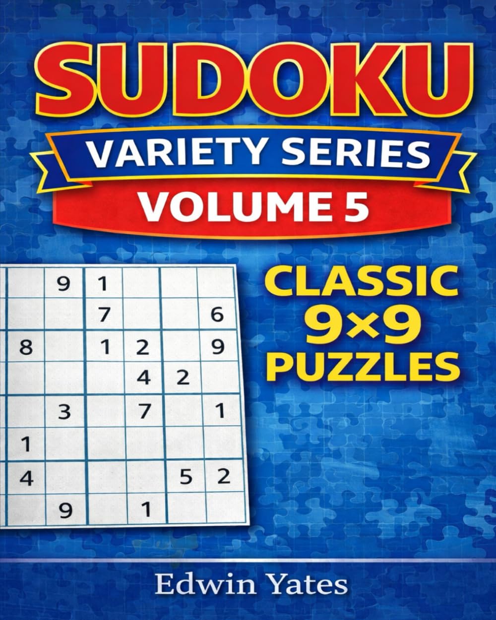 Sudoku Variety Series – Volume 5: Classic 9×9 Puzzles