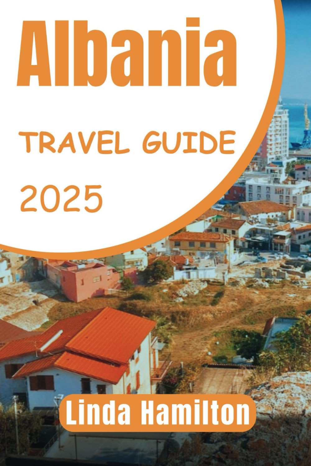 Albania Travel Guide 2025: Your Essential Companion to Top Attractions