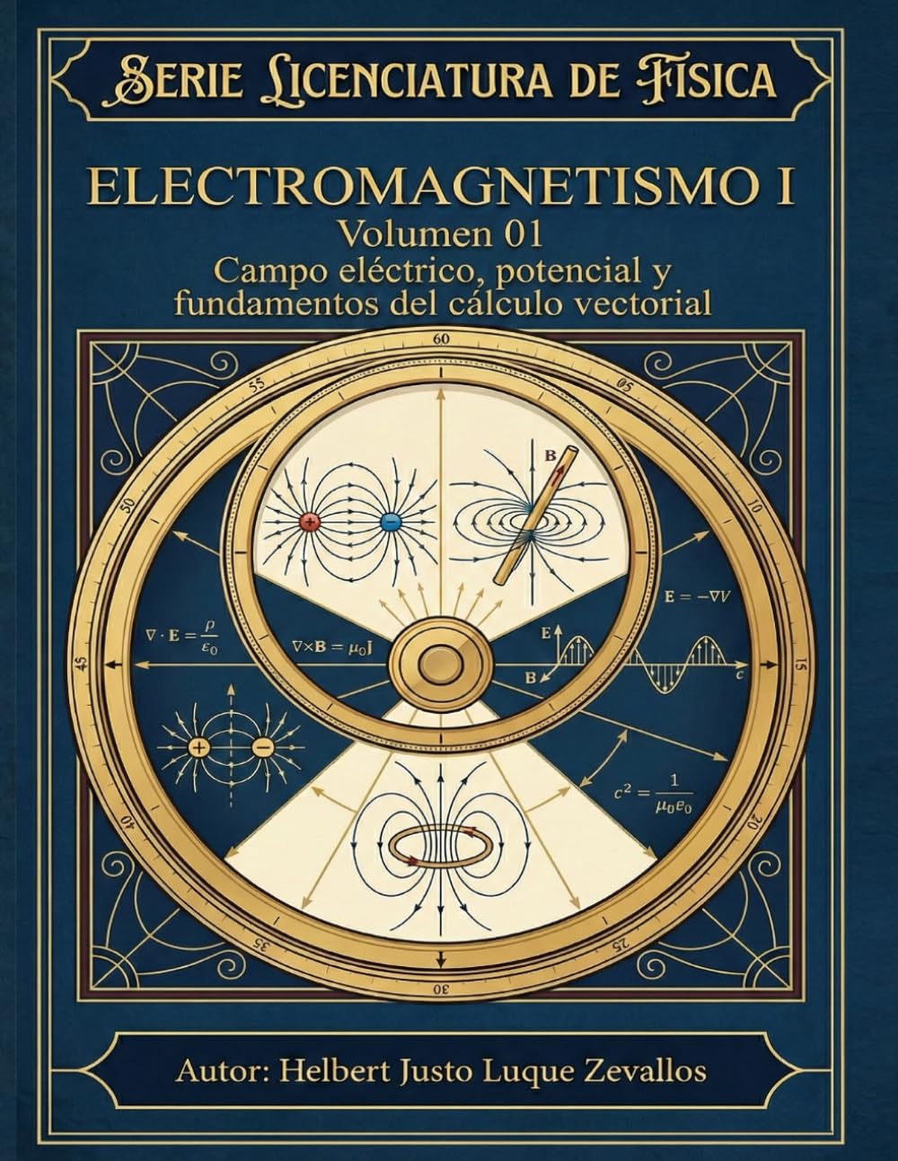 Electromagnetismo I Volumen 01: Campo eléctrico, potencial y fundamentos del cálculo vectorial (Licenciatura en Física)