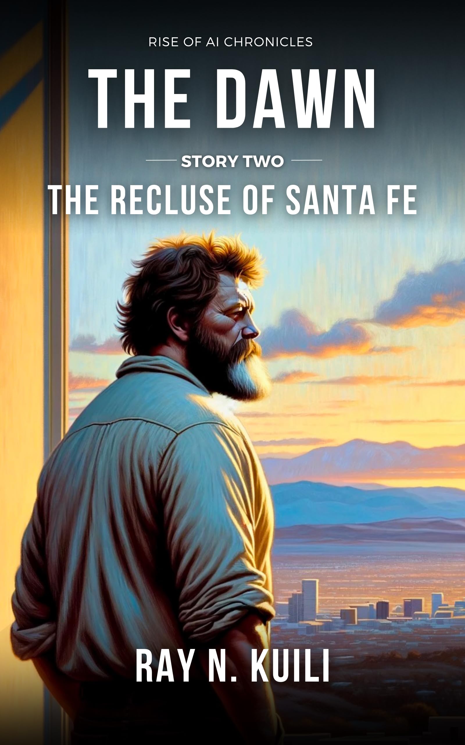 The Recluse of Santa Fe (The Dawn: Rise of AI Chronicles Book 2)