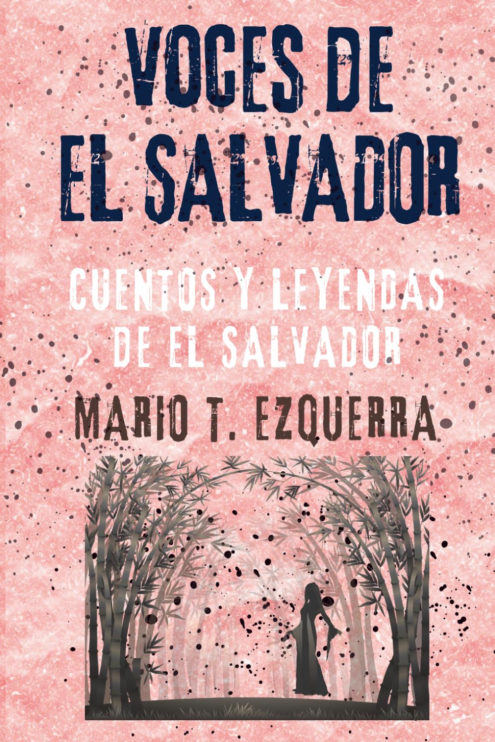 Voces de El Salvador: Cuentos y leyendas del folklore salvadoreño (Voces de Centroamérica)