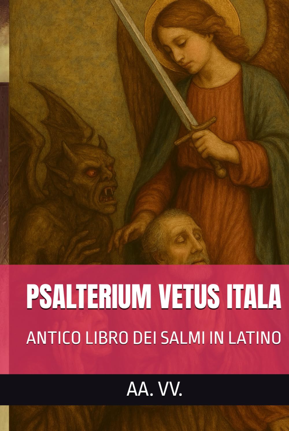 PSALTERIUM VETUS ITALA: ANTICO LIBRO DEI SALMI IN LATINO