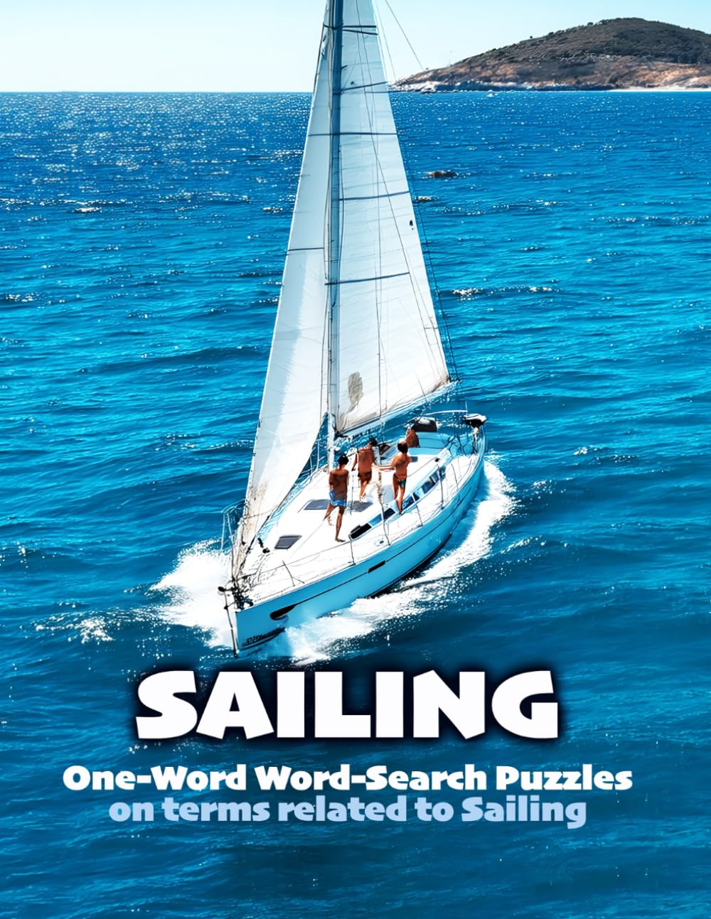 SAILING: ONE-WORD WORD-SEARCH PUZZLES ON TERMS RELATED TO SAILING