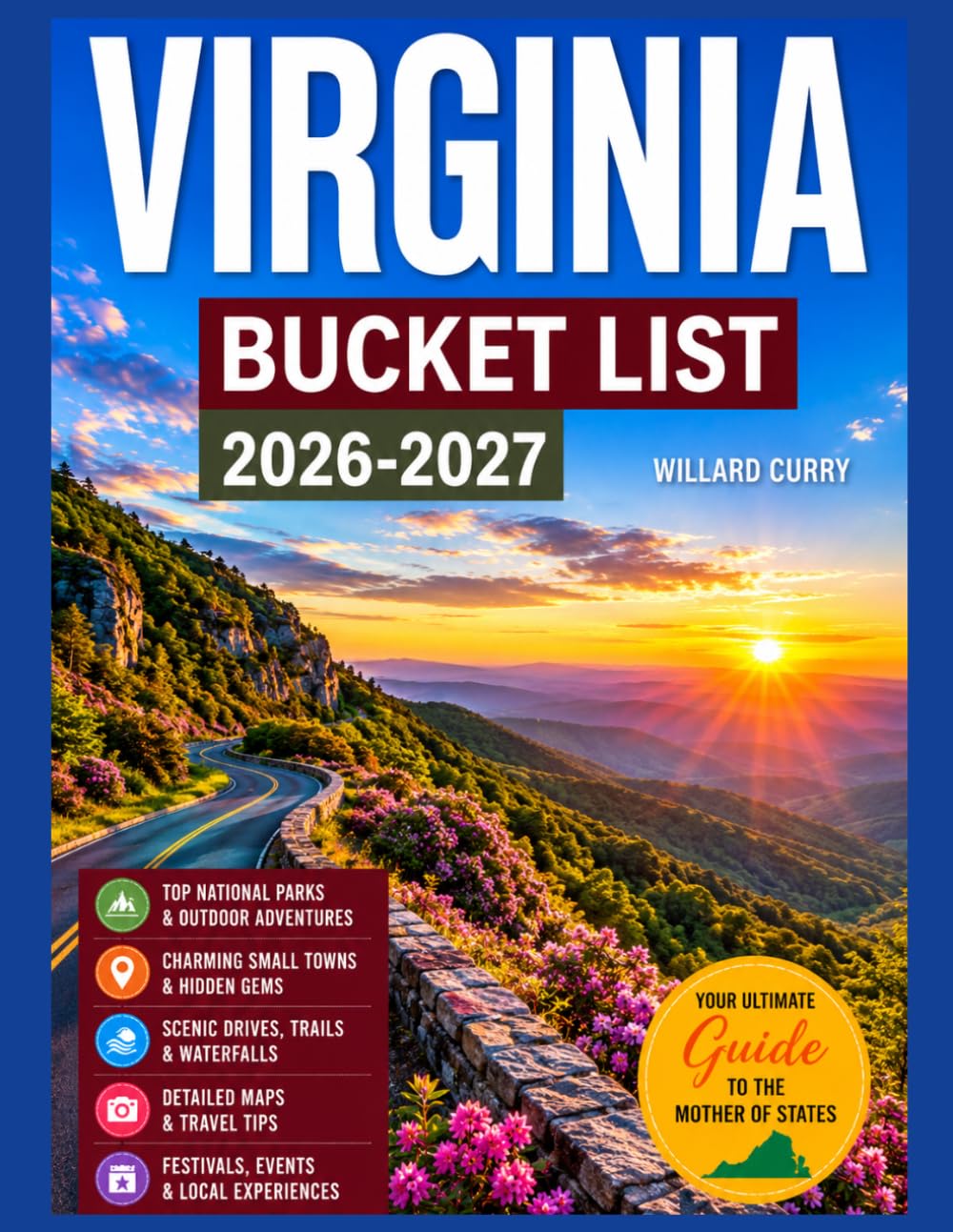 Virginia Bucket List 2026-2027: 100+ Things To Do, Shenandoah National Park Scenic Drives and Trails, Adventures and Natural Wonders, Skyline Drive ... Old Rag Mountain (WanderVista Collection)