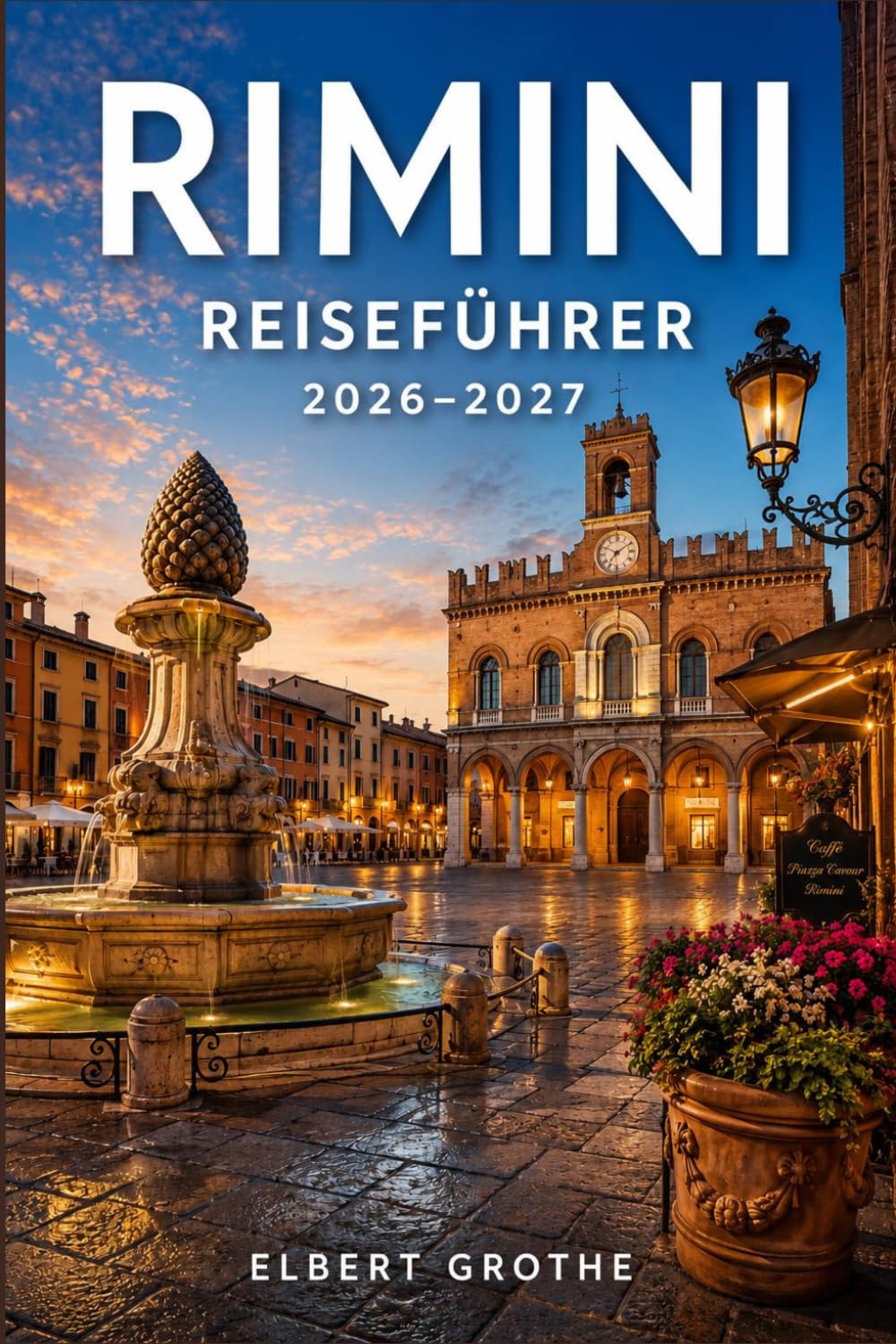 RIMINI REISEFÜHRER 2026-2027: Jenseits des Strandes: Entdecken Sie Riminis römische Vergangenheit, das Fellini-Museum, den Fischereihafen, das Viertel Borgo San Giuliano und die Dörfer der Riviera.
