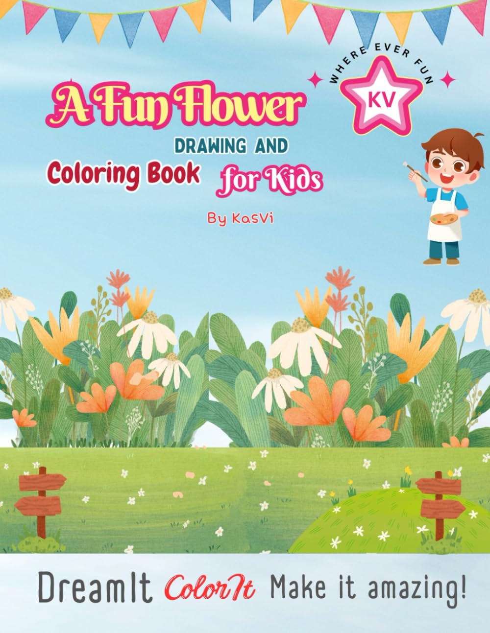 A Fun Flower Drawing and Coloring Book for Kids: 45 Creative Pages to Color, Trace & Complete – Perfect for Young Artists
