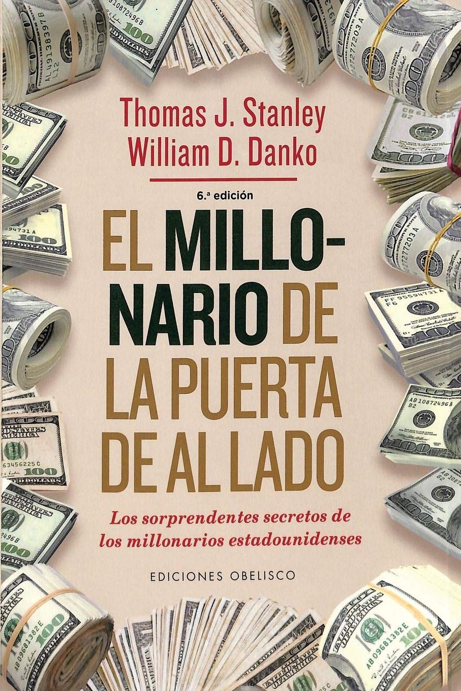 El millonario de la puerta de al lado (EXITO) (Spanish Edition): Los Sorprendentes Secretos De Los Millonarios Estadounidenses