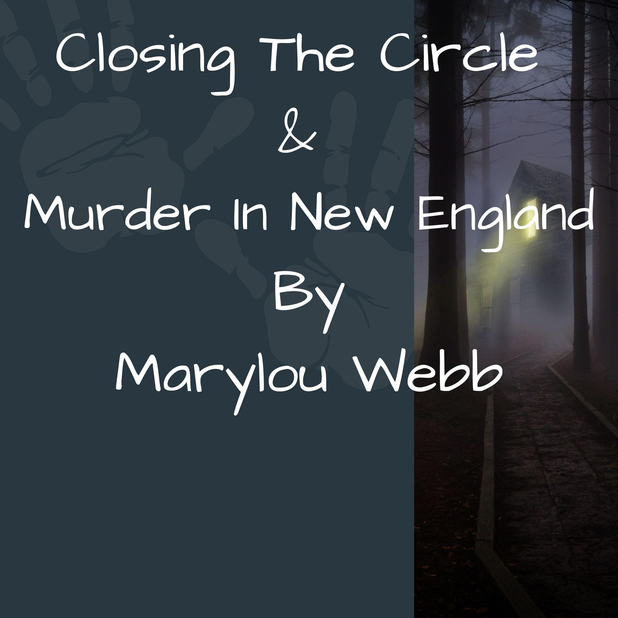 Closing the Circle & Murder in New England